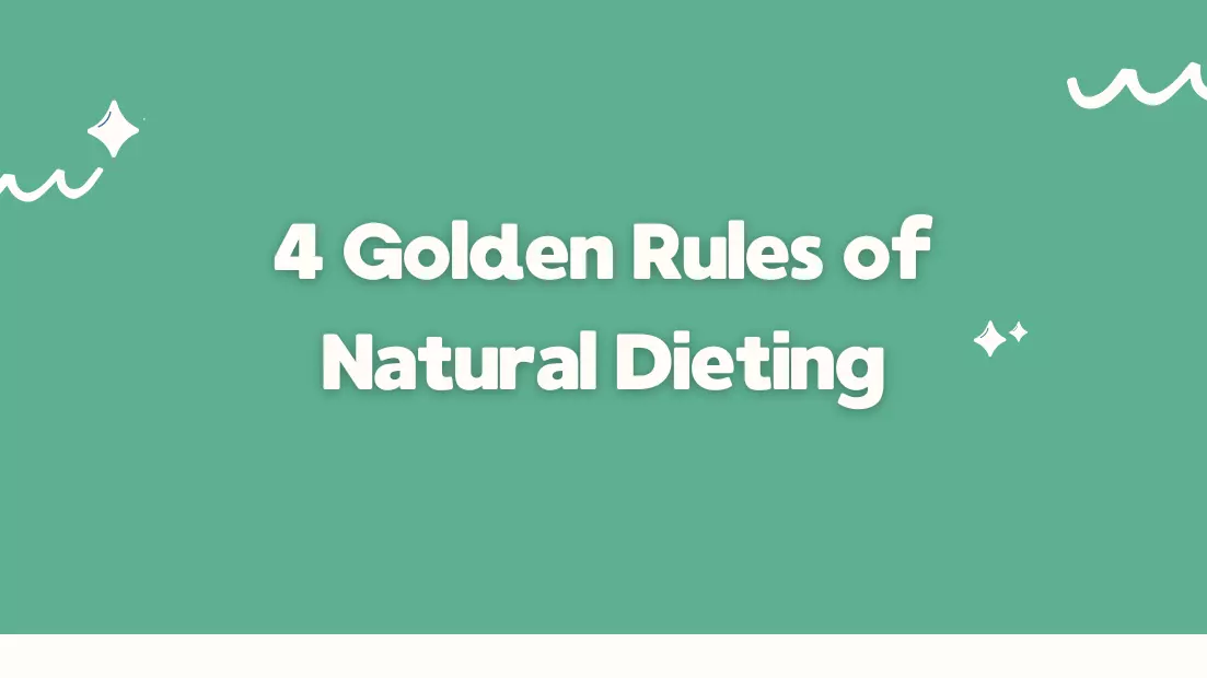 4 Golden Rules of Natural Dieting