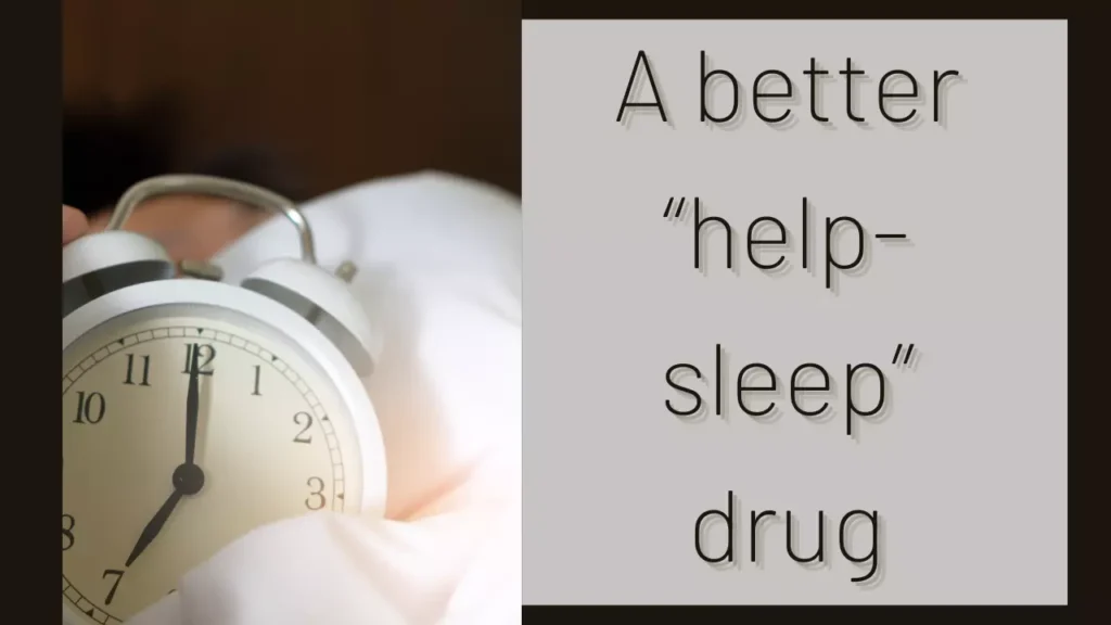 A better help sleep drug 1