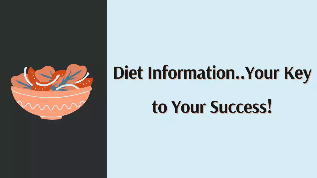 Diet Information.Your Key to Your Success