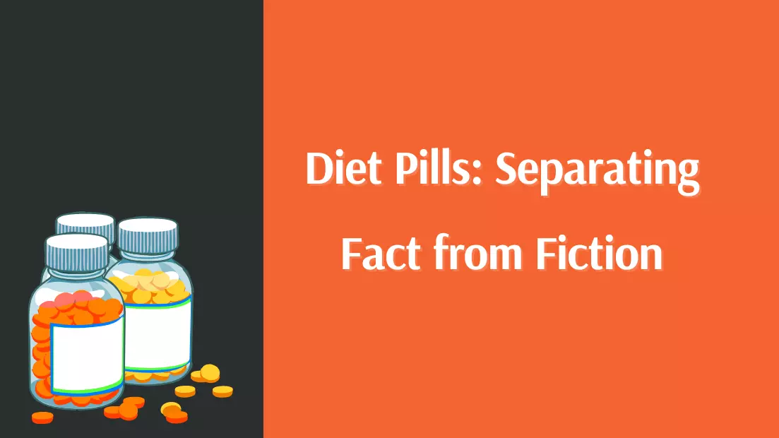Diet Pills Separating Fact from Fiction