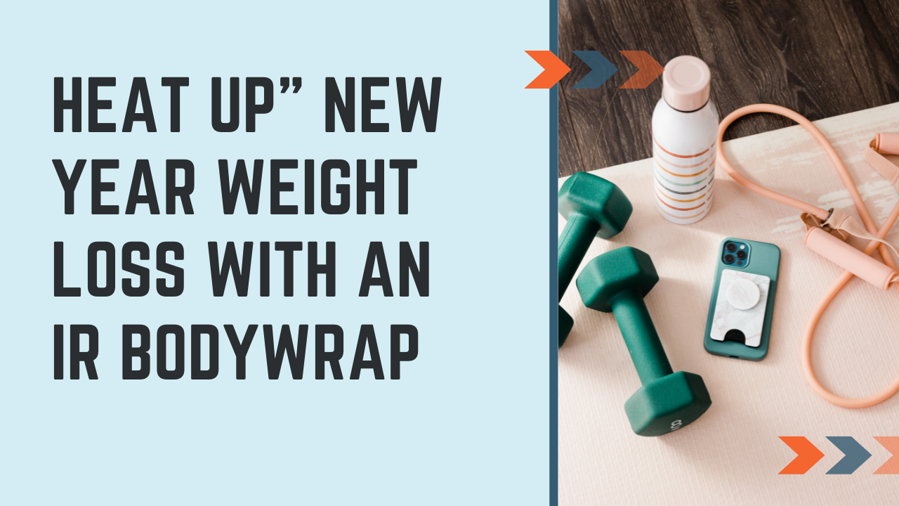 New Year Weight Loss with an IR Bodywrap