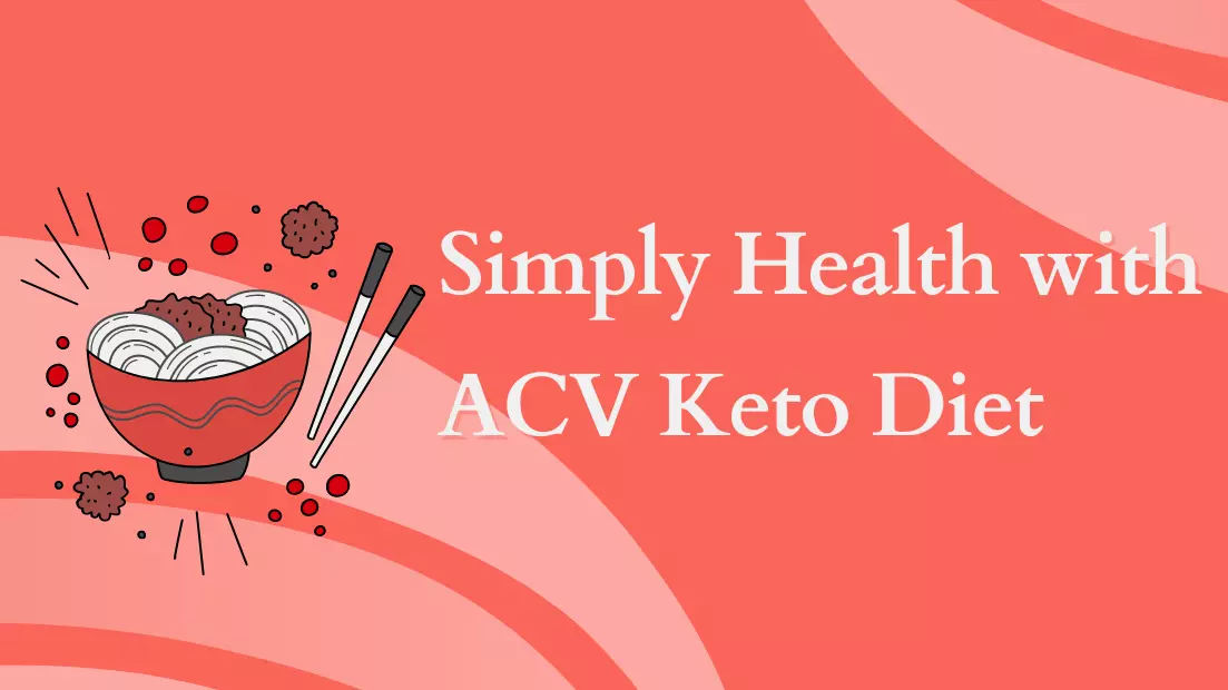 Simply Health with ACV Keto Diet