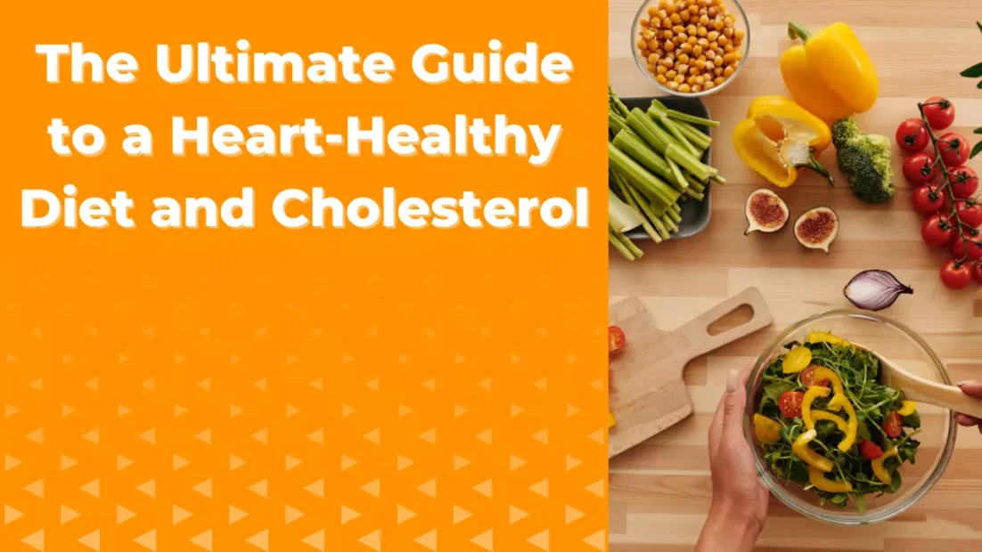 The Ultimate Guide to a Heart Healthy Diet and Cholesterol 1 e1709256100829
