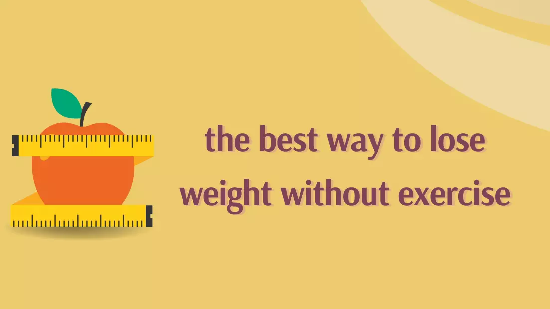 the best way to lose weight without exercise 1