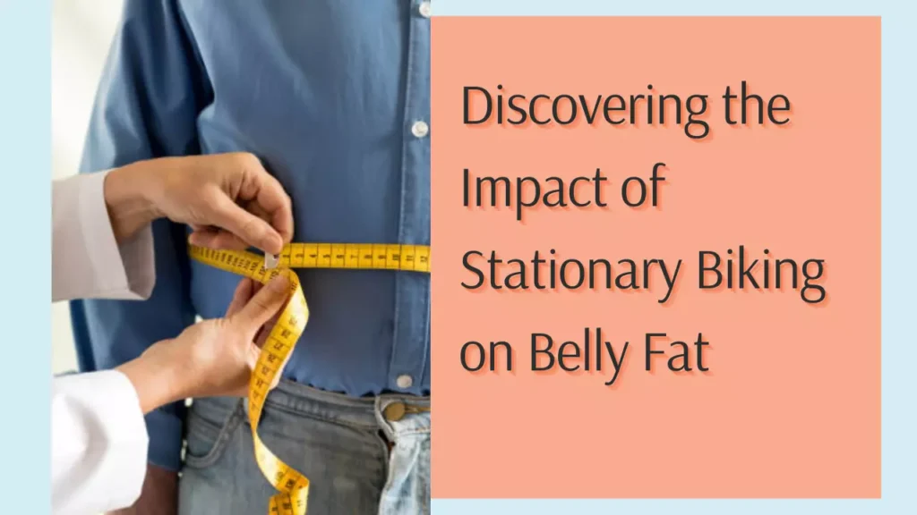 Discovering the Impact of Stationary Biking on Belly Fat 1
